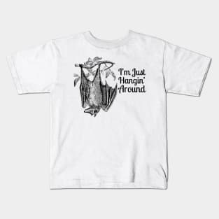 Bat "I'm Just Hanging Around" Kids T-Shirt